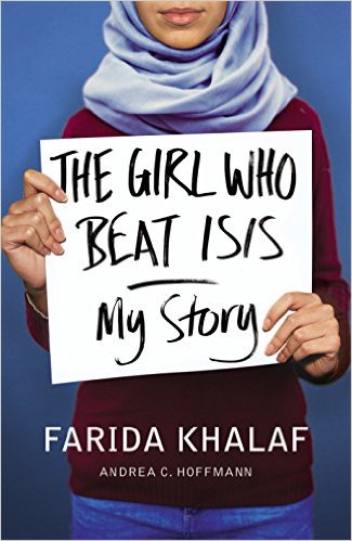 ANDREA C HOFFMANN & FARIDA KHALAF / THE GIRL WHO BEAT ISIS