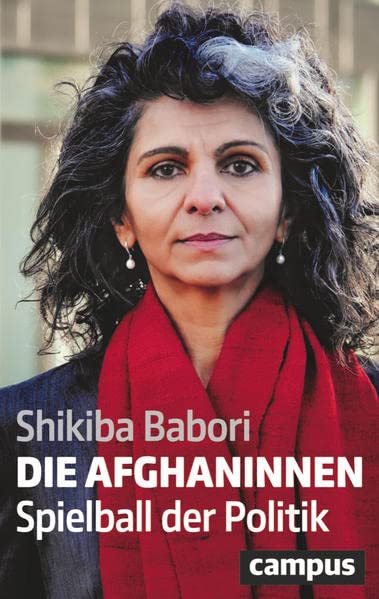 SHIKIBA BABORI/DIE AFGHANINNEN: SPIELBALL DER POLITIK
