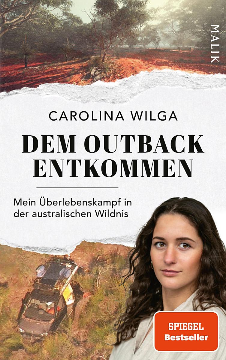 CAROLINA WILGA / DEM OUTBACK ENTKOMMEN: MEIN ÜBERLEBENSKAMPF IN DER AUSTRALISCHEN WILDNIS